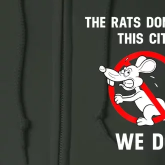 The Rats Don't Run This City We Do Full Zip Hoodie