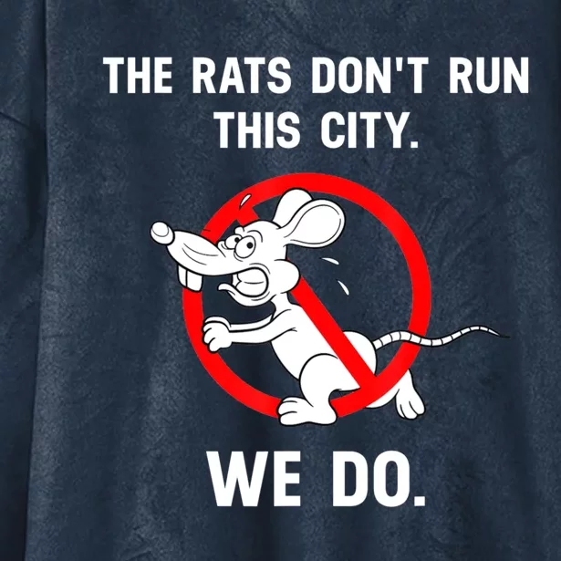 The Rats Don't Run This City We Do Hooded Wearable Blanket