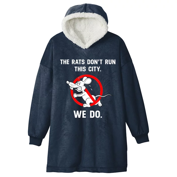 The Rats Don't Run This City We Do Hooded Wearable Blanket