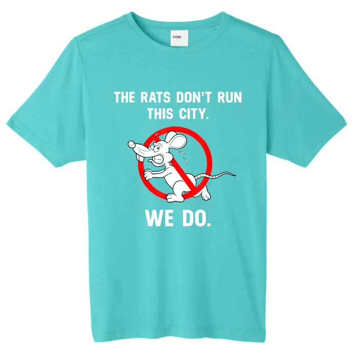 The Rats Don't Run This City We Do ChromaSoft Performance T-Shirt