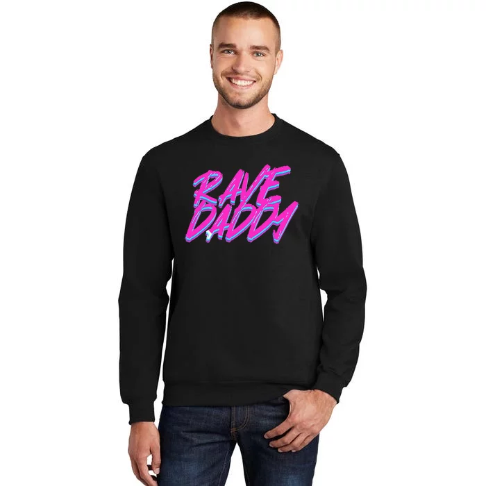 Techno Rave Edm Rave Daddy Tall Sweatshirt