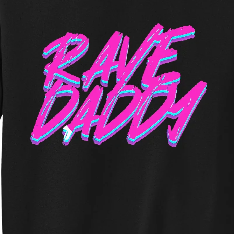 Techno Rave Edm Rave Daddy Tall Sweatshirt