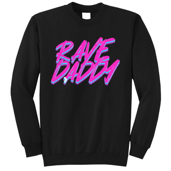 Techno Rave Edm Rave Daddy Tall Sweatshirt