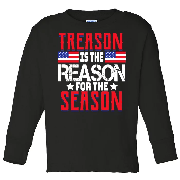 Treason Is The Reason For The Season Patriotic Toddler Long Sleeve Shirt