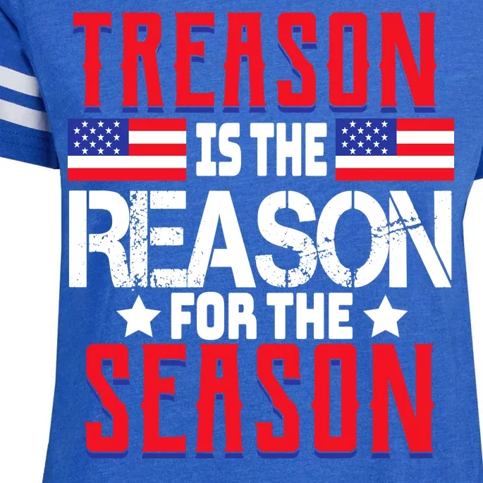 Treason Is The Reason For The Season Patriotic Enza Ladies Jersey Football T-Shirt