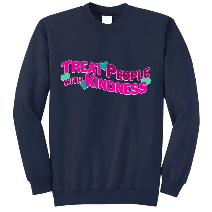 Treat People With Kindness Tall Sweatshirt