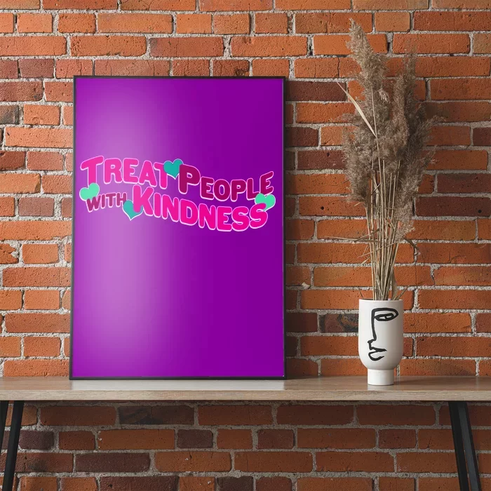 Treat People With Kindness Poster