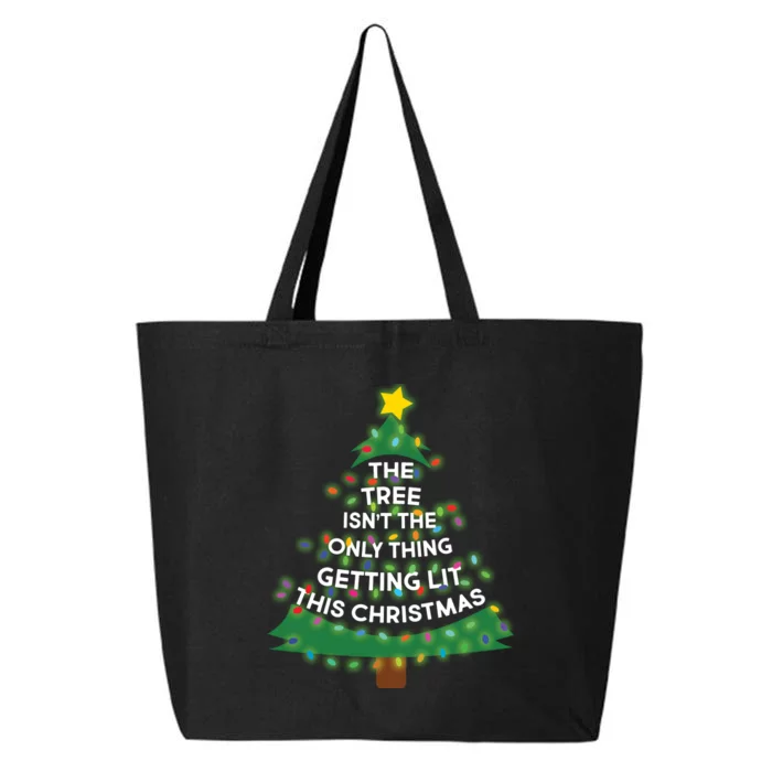 Tree Isn't The Only Thing Getting Lit Ugly Christmas 25L Jumbo Tote