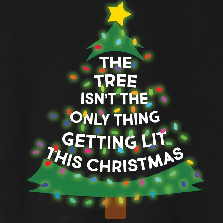 Tree Isn't The Only Thing Getting Lit Ugly Christmas Women's Crop Top Tee