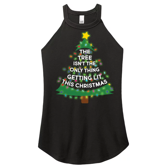 Tree Isn't The Only Thing Getting Lit Ugly Christmas Women’s Perfect Tri Rocker Tank