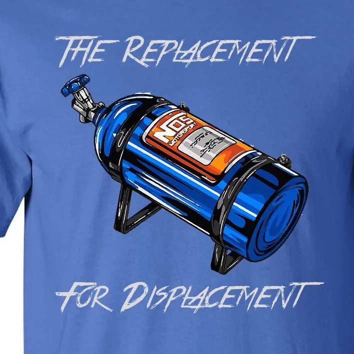 The Replacement For Displacement Nitrous Bottle Tall T-Shirt