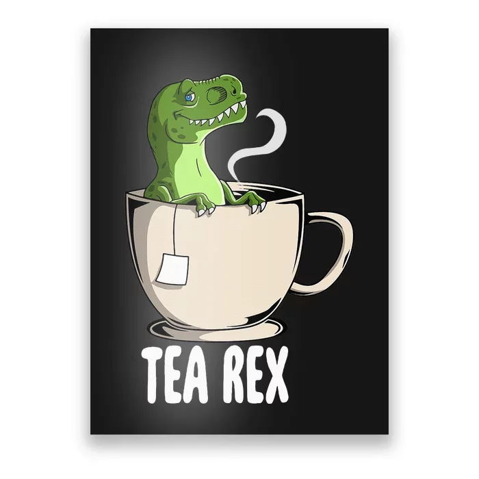 Tea Rex Funny T Rex Dinosaur Joke Pun Tyrannosaurus Poster