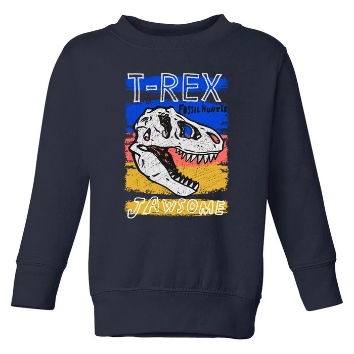 T Rex Fossil Hunter Jawsome Toddler Sweatshirt