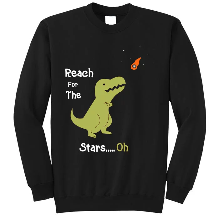 T-Rex Reach For The Stars Oh Dinosaur Dino Cool Cute Funny Sweatshirt