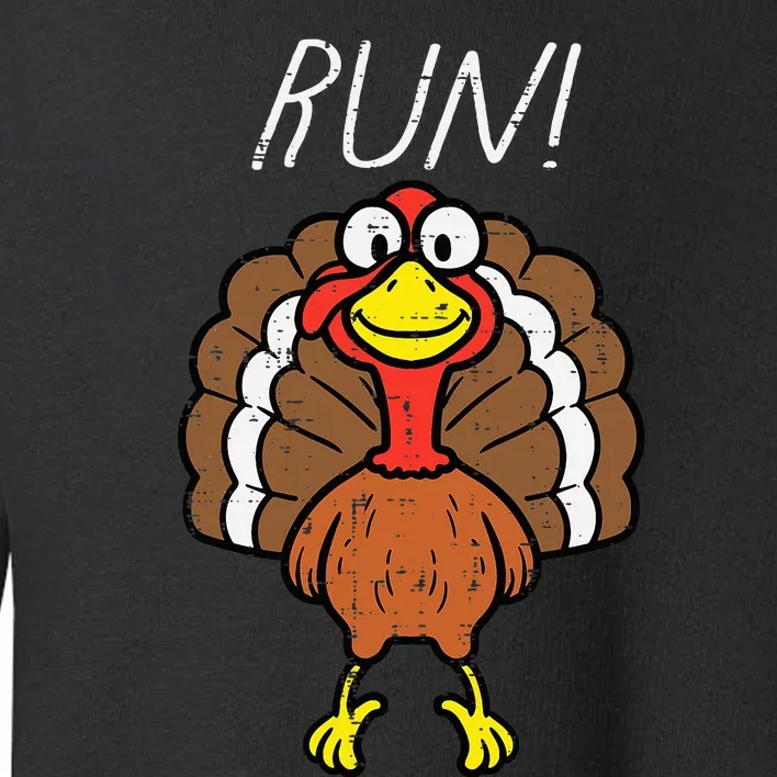 Turkey Run Funny Happy Thanksgiving Day Toddler Sweatshirt