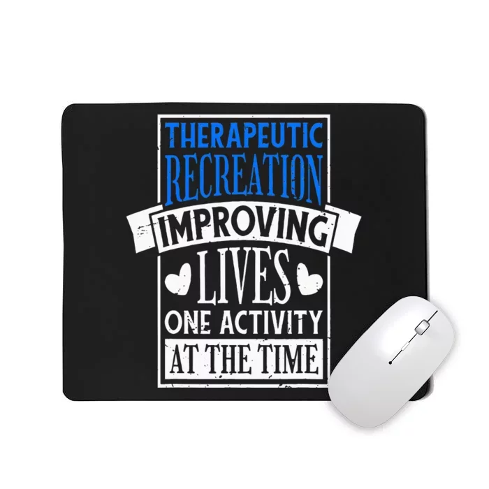 Therapeutic Recreation For Recreational Therapy Mousepad