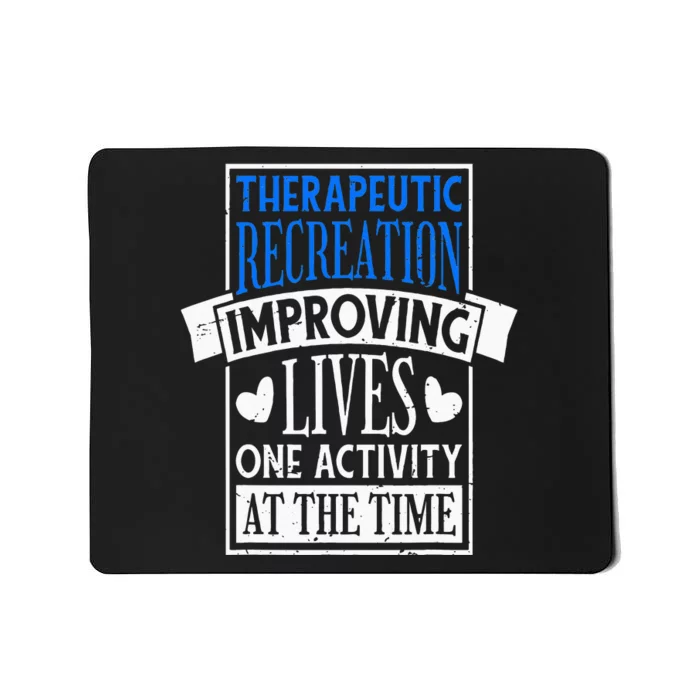 Therapeutic Recreation For Recreational Therapy Mousepad