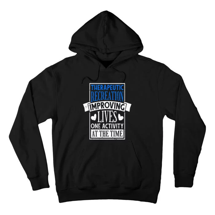 Therapeutic Recreation For Recreational Therapy Tall Hoodie