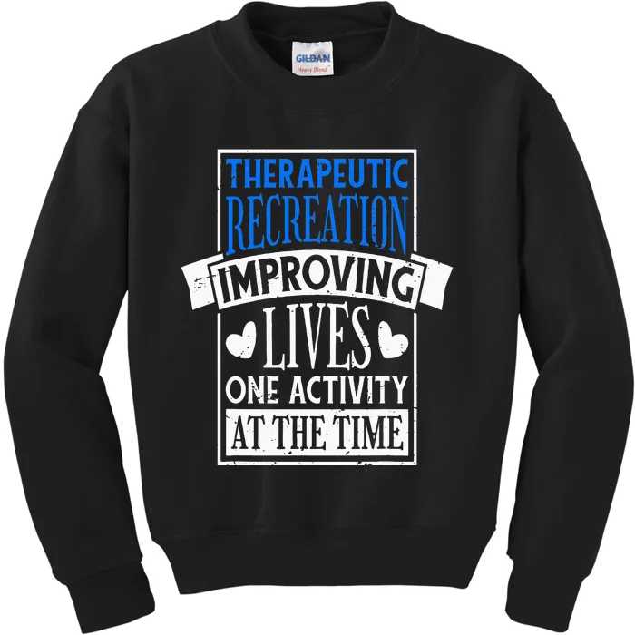 Therapeutic Recreation For Recreational Therapy Kids Sweatshirt