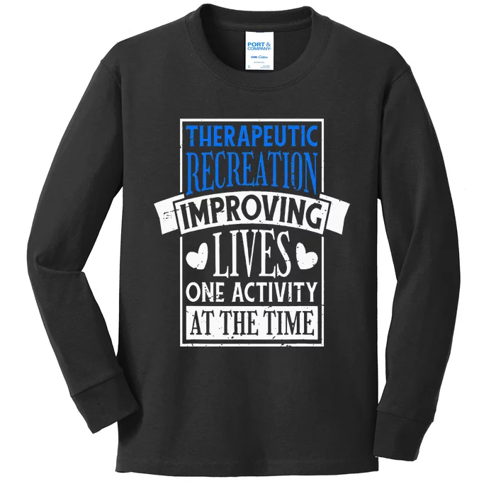 Therapeutic Recreation For Recreational Therapy Kids Long Sleeve Shirt