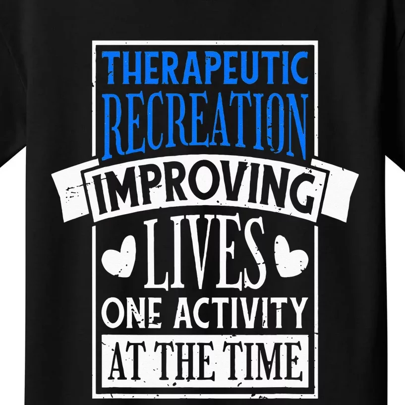 Therapeutic Recreation For Recreational Therapy Kids T-Shirt