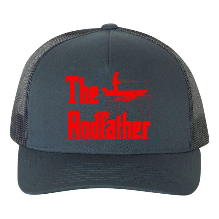 The Rod Father Funny Quote For Fisher Gift Yupoong Adult 5-Panel Trucker Hat