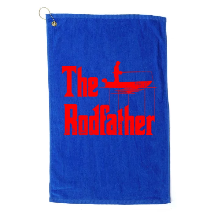 The Rod Father Funny Quote For Fisher Gift Platinum Collection Golf Towel