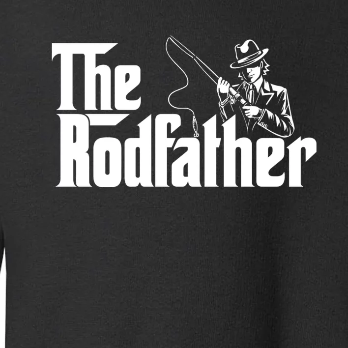 The Rodfather FatherS Day Fishing Lover Fisherman Toddler Sweatshirt