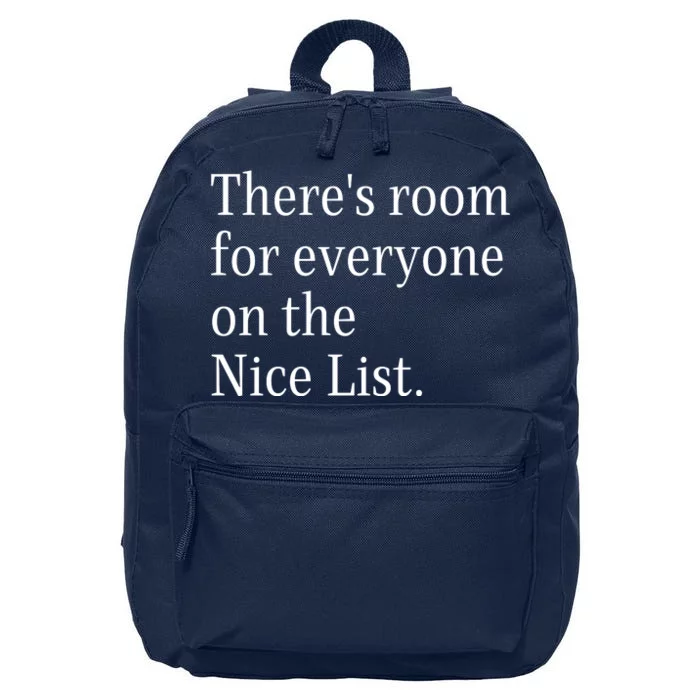 ThereS Room For Everyone On The Nice List. Funny Christmas Sayings 16 in Basic Backpack