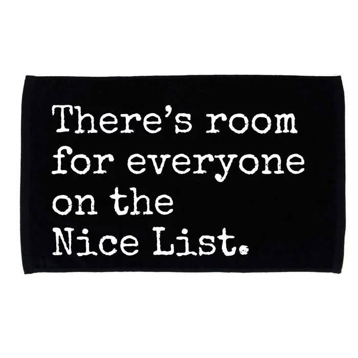 Theres Room For Everyone On The Nice List Microfiber Hand Towel