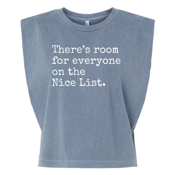 Theres Room For Everyone On The Nice List Garment-Dyed Women's Muscle Tee