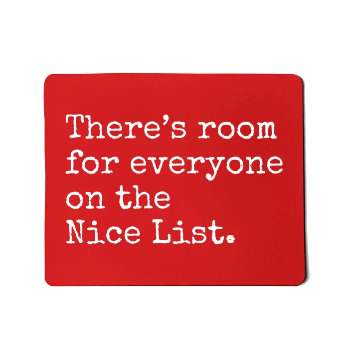 Theres Room For Everyone On The Nice List Mousepad