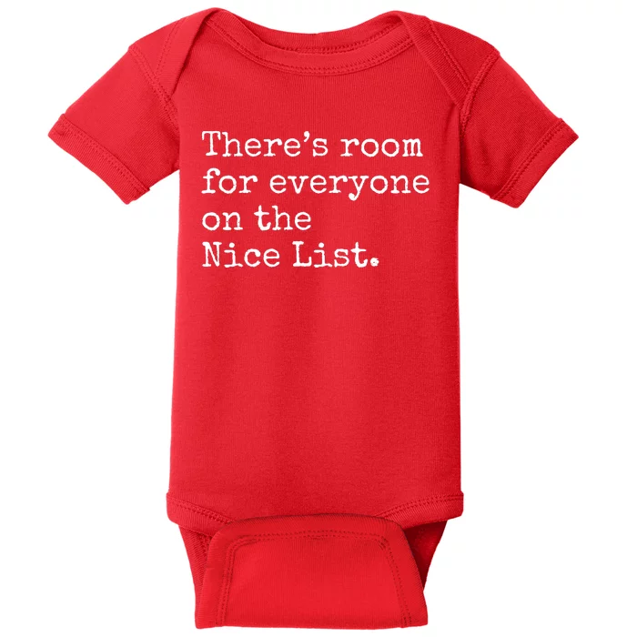 Theres Room For Everyone On The Nice List Baby Bodysuit