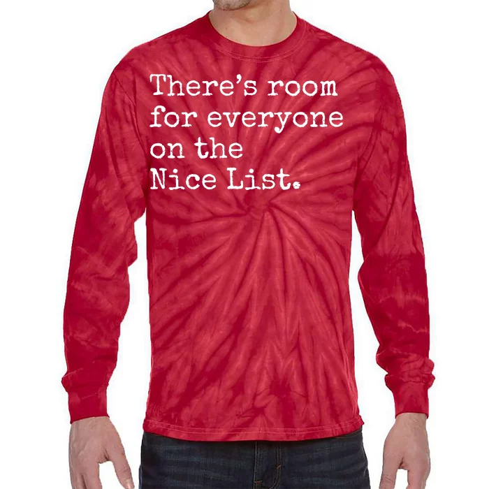 Theres Room For Everyone On The Nice List Tie-Dye Long Sleeve Shirt