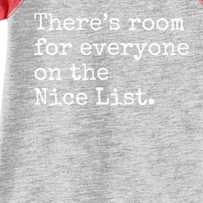 Theres Room For Everyone On The Nice List Infant Baby Jersey Bodysuit