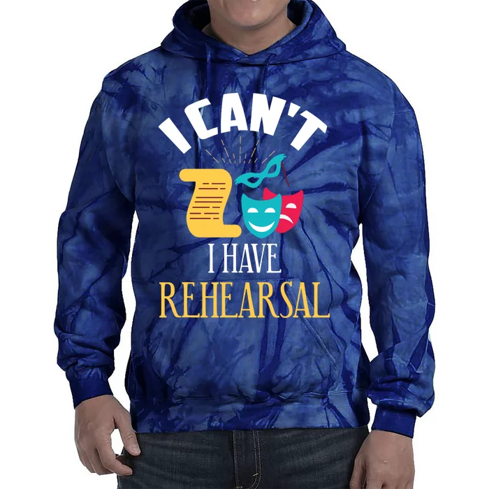 Theatre Rehearsal Funny Acting Rehearsal Actor Gift Tie Dye Hoodie