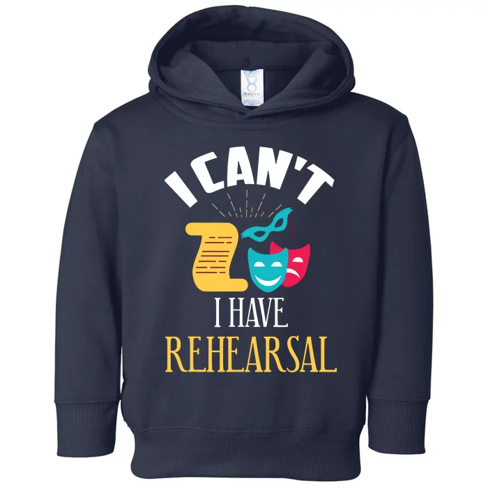 Theatre Rehearsal Funny Acting Rehearsal Actor Gift Toddler Hoodie