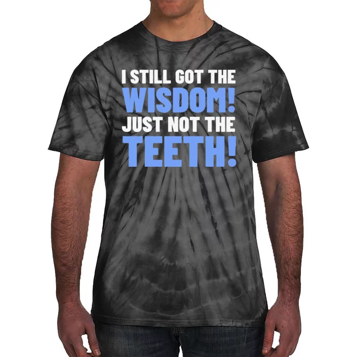 Tooth Removal Gifts & Funny Wisdom Teeth Tie-Dye T-Shirt