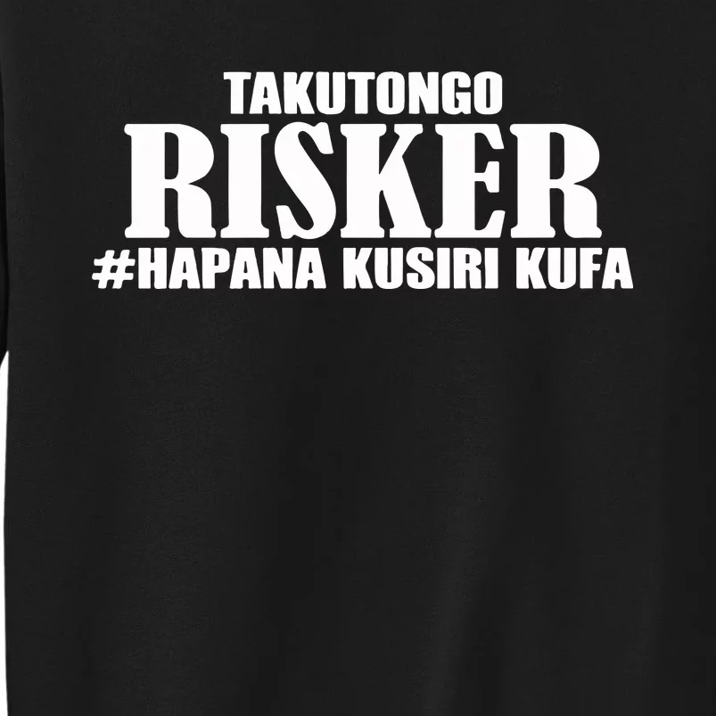 Takutongo Risker Hapana Kusiri Kufa Sweatshirt