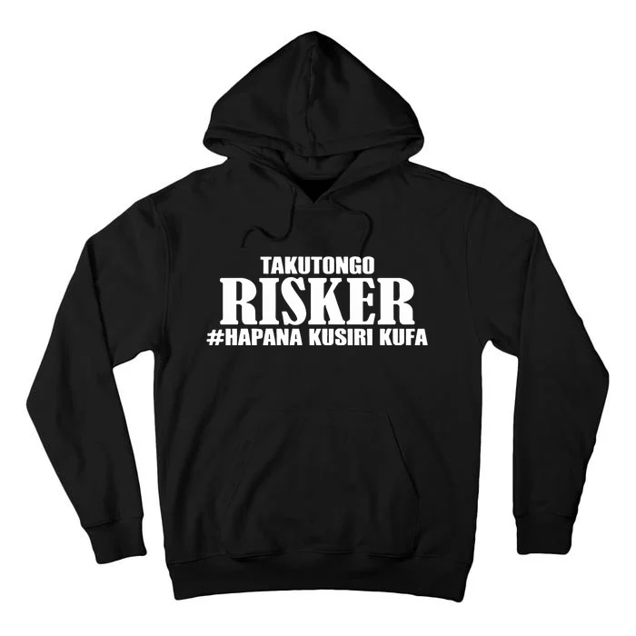 Takutongo Risker Hapana Kusiri Kufa Tall Hoodie