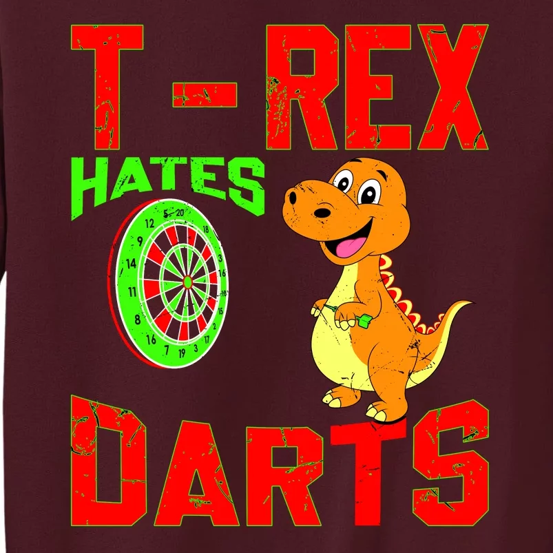 T Rex Hates Darts Tall Sweatshirt