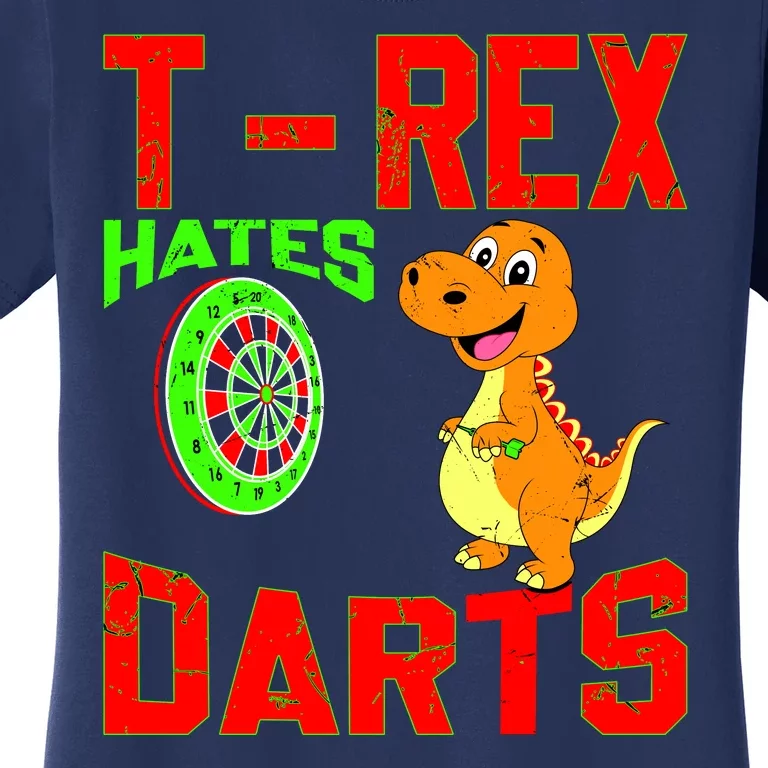 T Rex Hates Darts Women's T-Shirt