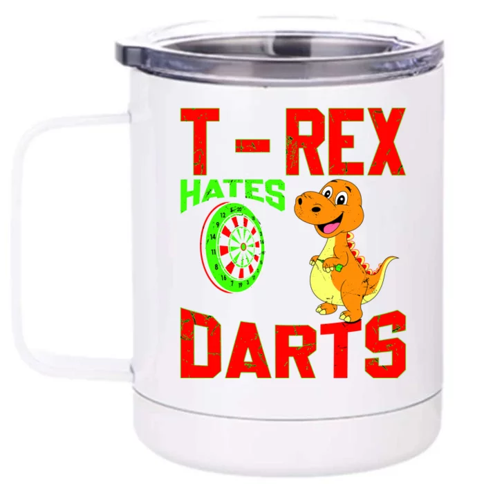 T Rex Hates Darts Front & Back 12oz Stainless Steel Tumbler Cup