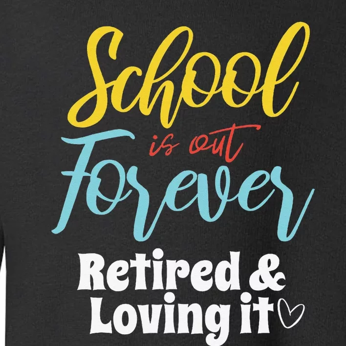 Teacher Retirement Humorous Quote Passionate Retire Educator Toddler Sweatshirt