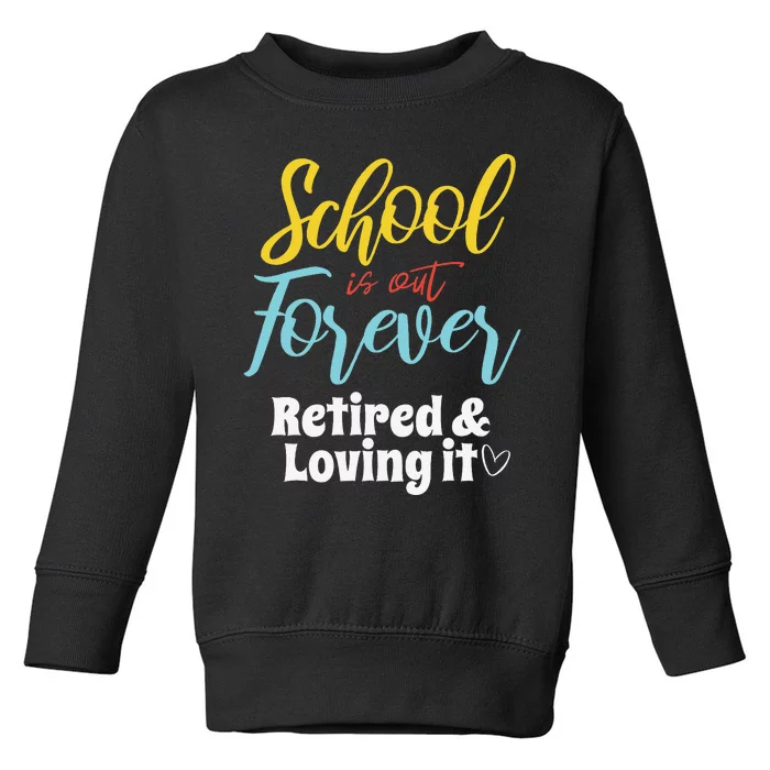 Teacher Retirement Humorous Quote Passionate Retire Educator Toddler Sweatshirt