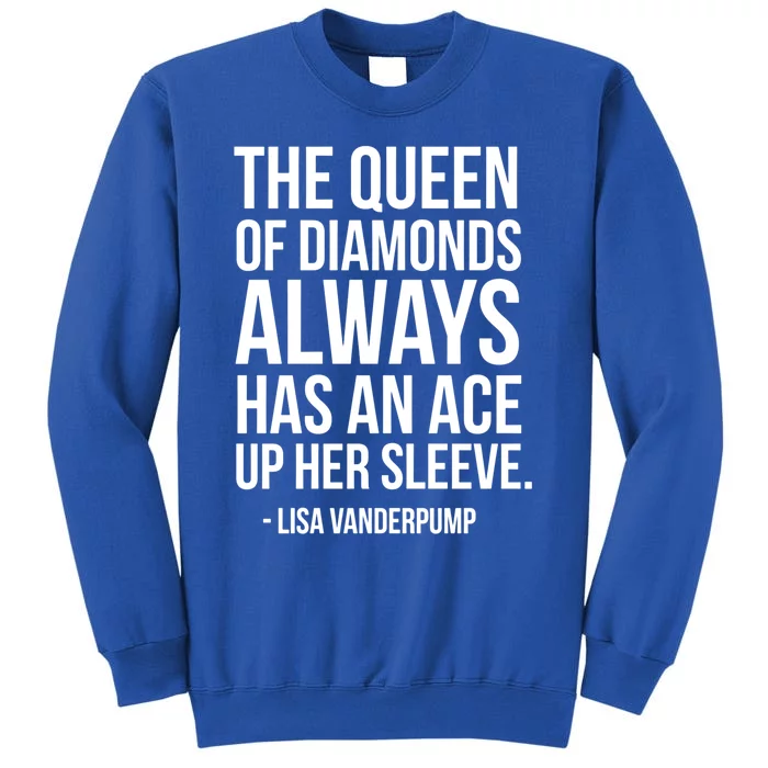 The Real Housewives Lisa Vanderpump Tagline Gift Tall Sweatshirt