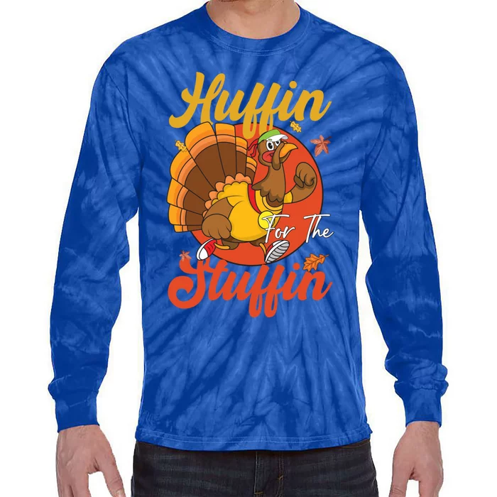 Turkey Run Huffin For The Stuffin Happy Thanksgiving Gift Tie-Dye Long Sleeve Shirt