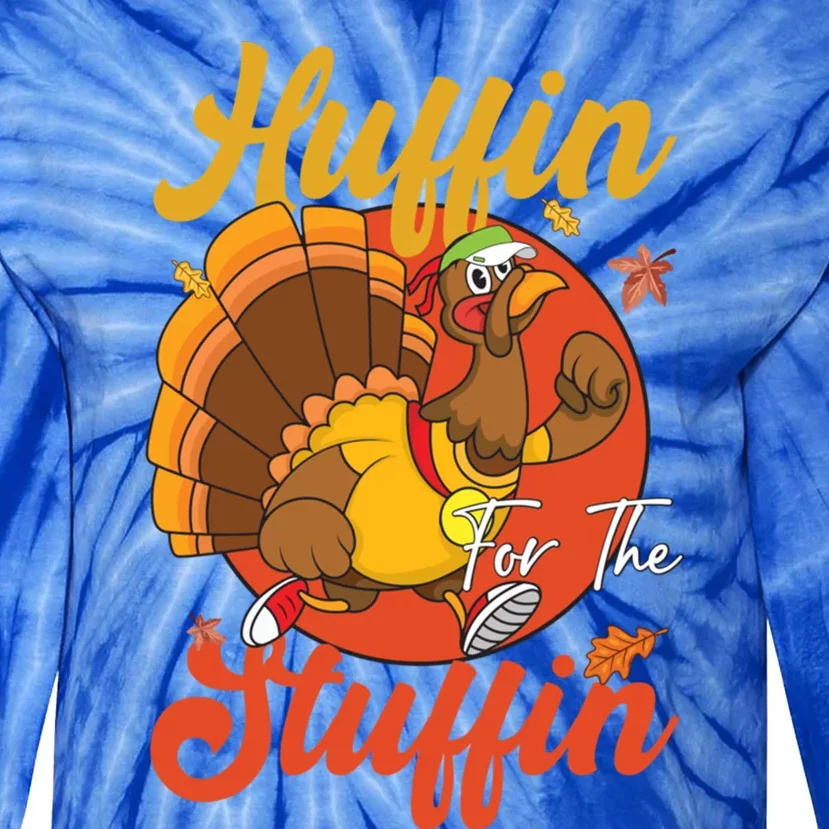 Turkey Run Huffin For The Stuffin Happy Thanksgiving Gift Tie-Dye Long Sleeve Shirt