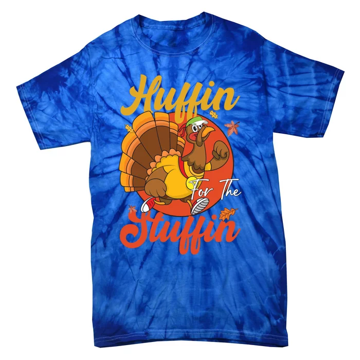 Turkey Run Huffin For The Stuffin Happy Thanksgiving Gift Tie-Dye T-Shirt