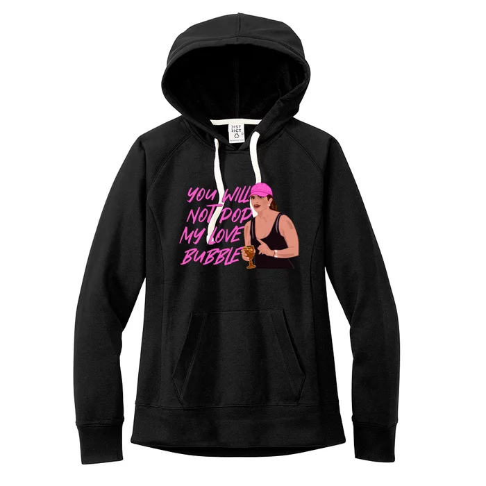 The Real Housewives Of New Jersey Teresa Giudice You Will Not Pop My Love Bubble Women's Fleece Hoodie